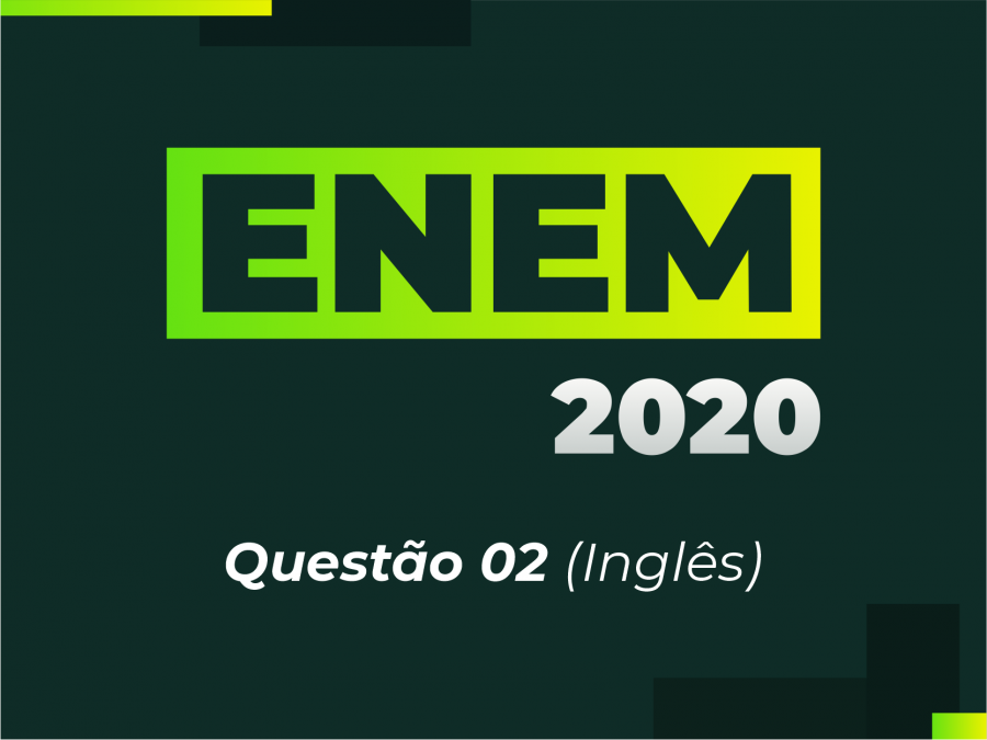 ENEM 2020 - Questo 02 (Ingls)