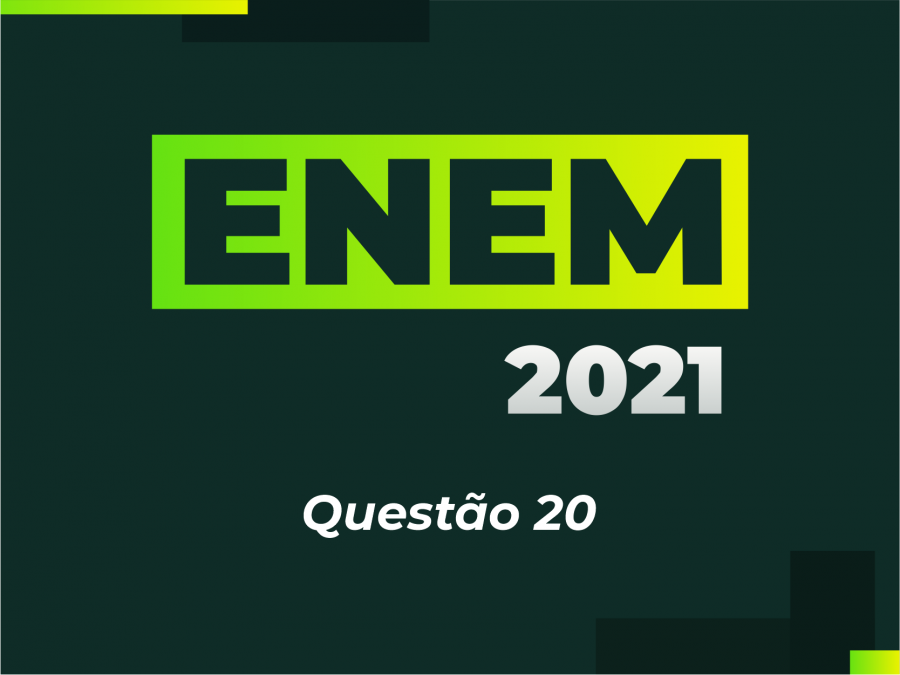 ENEM 2021 - Questo 20