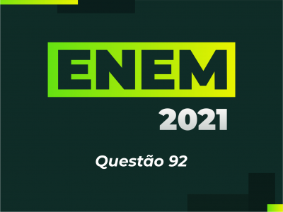 ENEM 2021 - Questo 92